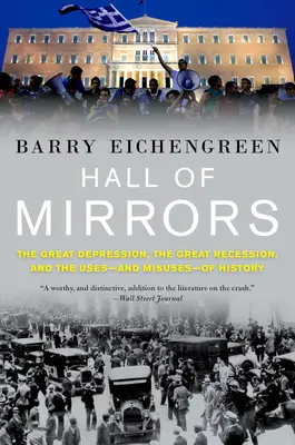 La galerie des glaces : La Grande Dépression, la Grande Récession et les usages et mésusages de l'histoire - Hall of Mirrors: The Great Depression, the Great Recession, and the Uses-And Misuses-Of History