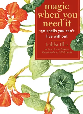 La magie quand on en a besoin : 150 sorts dont vous ne pouvez vous passer - Magic When You Need It: 150 Spells You Can't Live Without
