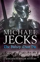 Bishop Must Die (The Last Templar Mysteries 28) - Un mystère médiéval palpitant. - Bishop Must Die (The Last Templar Mysteries 28) - A thrilling medieval mystery