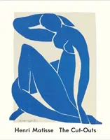 Henri Matisse : Les découpages - Henri Matisse: The Cut-Outs