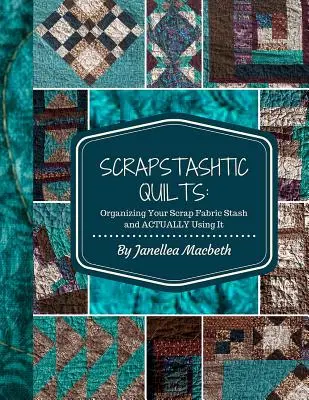 ScrapStashtic Quilts : Organiser sa réserve de tissus de rebut et l'utiliser réellement - ScrapStashtic Quilts: Organizing Your Scrap Fabric Stash and ACTUALLY USING IT