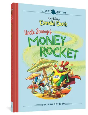 Walt Disney's Donald Duck : Uncle Scrooge's Money Rocket : Disney Masters Vol. 2 - Walt Disney's Donald Duck: Uncle Scrooge's Money Rocket: Disney Masters Vol. 2