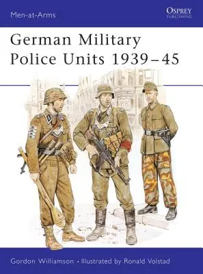 Unités de police militaire allemandes 1939-45 - German Military Police Units 1939-45