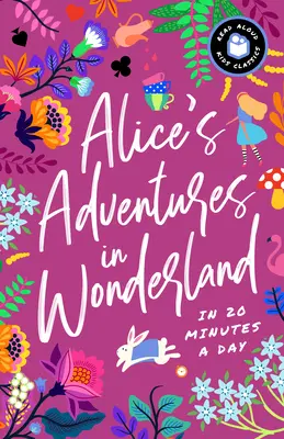 Les aventures d'Alice au pays des merveilles en 20 minutes par jour : Un livre à lire avec moi avec des questions de discussion, des définitions et plus encore ! - Alice's Adventures in Wonderland in 20 Minutes a Day: A Read-With-Me Book with Discussion Questions, Definitions, and More!