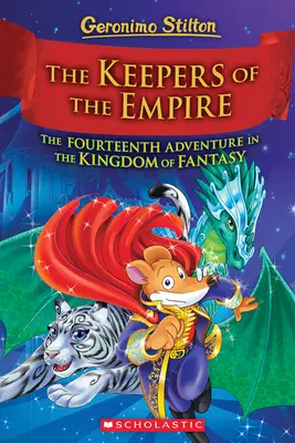 Les gardiens de l'empire (Geronimo Stilton et le royaume de la fantaisie n°14), 14 - The Keepers of the Empire (Geronimo Stilton and the Kingdom of Fantasy #14), 14