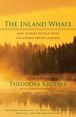 La baleine intérieure : Neuf histoires tirées des légendes indiennes de Californie - The Inland Whale: Nine Stories Retold from California Indian Legends