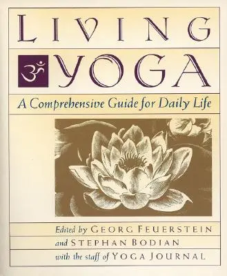 Vivre le yoga : un guide complet pour la vie quotidienne - Living Yoga: A Comprehensive Guide for Daily Life