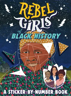 Les filles rebelles de l'histoire des Noirs : Un livre d'autocollants - Rebel Girls of Black History: A Sticker-By-Number Book