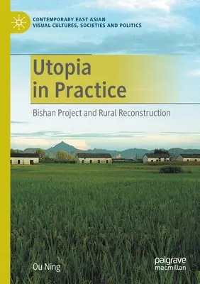 L'utopie en pratique : Le projet Bishan et la reconstruction rurale - Utopia in Practice: Bishan Project and Rural Reconstruction