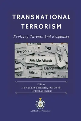 Le terrorisme transnational : Évolution des menaces et des réponses (Bhadauria Vsm (Retd) Rps) - Transnational Terrorism: Evolving Threats and Responses (Bhadauria Vsm (Retd) Rps)