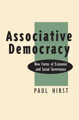 Démocratie associative : Nouvelles formes de gouvernance économique et sociale - Associative Democracy: New Forms of Economic and Social Governance