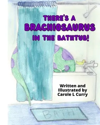 Il y a un brachiosaure dans la baignoire - There's A Brachiosaurus in the Bathtub