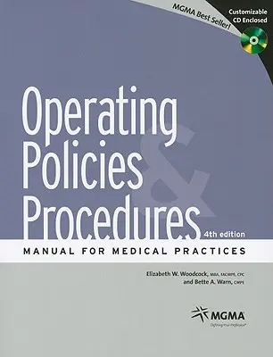 Manuel des politiques et procédures opérationnelles pour les cabinets médicaux [avec CDROM] (en anglais) - Operating Policies and Procedures Manual for Medical Practices [With CDROM]