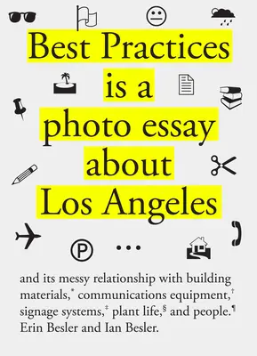 Meilleures pratiques : Un compagnon de l'architecture et de sa relation désordonnée avec les matériaux de construction, les systèmes de signalisation et les équipements de communication - Best Practices: A Companion to Architecture and Its Messy Relationship with Building Materials, Signage Systems, Communication Equipme