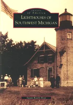 Les phares du sud-ouest du Michigan - Lighthouses of Southwest Michigan