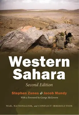 Sahara occidental : Guerre, nationalisme et résolution des conflits, deuxième édition - Western Sahara: War, Nationalism, and Conflict Irresolution, Second Edition