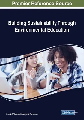 Construire la durabilité par l'éducation à l'environnement - Building Sustainability Through Environmental Education