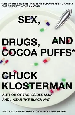 Sexe, drogues et Cocoa Puffs : Un manifeste de la basse culture - Sex, Drugs, and Cocoa Puffs: A Low Culture Manifesto