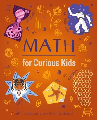 Maths pour les enfants curieux : Une introduction illustrée aux nombres, à la géométrie, à l'informatique et plus encore ! - Math for Curious Kids: An Illustrated Introduction to Numbers, Geometry, Computing, and More!