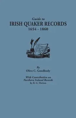 Guide to Irish Quaker Records, 1654-1860 ; With Contribution on Northern Ireland Records, par B.G. Hutton - Guide to Irish Quaker Records, 1654-1860; With Contribution on Northern Ireland Records, by B.G. Hutton