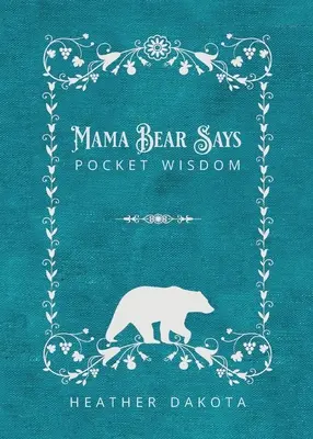 Maman Ours dit la sagesse de poche - Mama Bear Says Pocket Wisdom