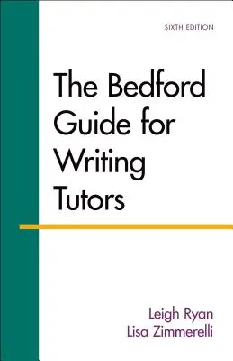 Le guide Bedford pour les tuteurs d'écriture - The Bedford Guide for Writing Tutors