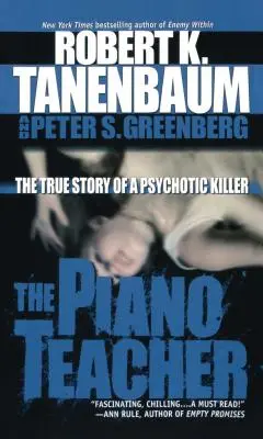 Le professeur de piano : L'histoire vraie d'un tueur psychotique - The Piano Teacher: The True Story of a Psychotic Killer