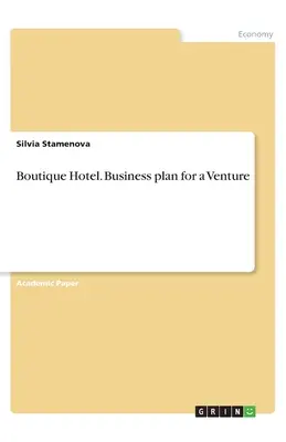 Boutique Hôtel. Plan d'affaires pour une entreprise - Boutique Hotel. Business plan for a Venture