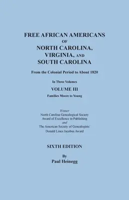 Les Afro-Américains libres de Caroline du Nord, de Virginie et de Caroline du Sud, de la période coloniale à 1820 environ. SIXIÈME ÉDITION en trois volumes. VOLUME - Free African Americans of North Carolina, Virginia, and South Carolina from the Colonial Period to About 1820. SIXTH EDITION in Three Volumes. VOLUME