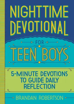 La force de la foi : un livre d'inspiration pour les hommes pendant 52 semaines - Nighttime Devotional for Teen Boys: 5-Minute Devotions to Guide Daily Reflection