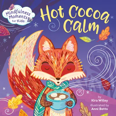 Moments de pleine conscience pour les enfants : Le calme du chocolat chaud - Mindfulness Moments for Kids: Hot Cocoa Calm