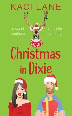 Noël à Dixie : Une douce comédie romantique du Sud - Christmas in Dixie: A Sweet Southern Romantic Comedy