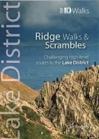 Lake District Ridge Walks & Scrambles - Itinéraires difficiles de haut niveau dans le Lake District - Lake District Ridge Walks & Scrambles - Challenging high-level routes in the Lake District