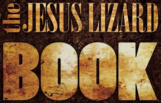 Le livre de Jésus Lézard - The Jesus Lizard Book