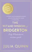 L'esprit et la sagesse de Bridgerton : Le guide officiel de Lady Whistledown - Wit and Wisdom of Bridgerton: Lady Whistledown's Official Guide