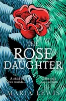 Rose Daughter - une fantaisie féministe enchanteresse de la lauréate du prix Aurealis 2019 - Rose Daughter - an enchanting feminist fantasy from the winner of the 2019 Aurealis Award