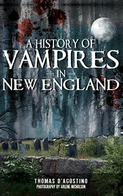 Histoire des vampires en Nouvelle-Angleterre - A History of Vampires in New England