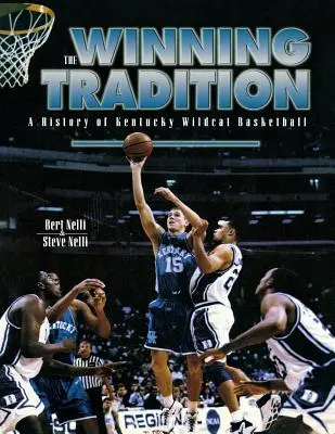 La tradition gagnante : Une histoire du basket-ball des Wildcats du Kentucky - The Winning Tradition: A History of Kentucky Wildcat Basketball