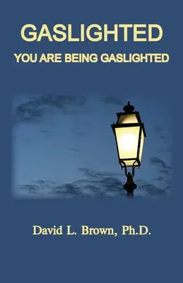 L'éclairage au gaz : Gaslight 1944 et 2020, You Are Being Gaslighted - Gaslighted: Gaslight 1944 and 2020, You Are Being Gaslighted