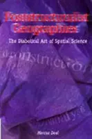 Géographies poststructuralistes - L'art diabolique de la science spatiale - Poststructuralist Geographies - The Diabolical Art of Spatial Science