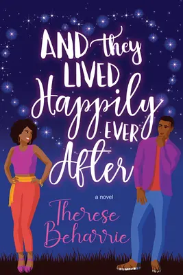 Et ils vécurent heureux pour toujours : Une romcom magique à compte d'auteur - And They Lived Happily Ever After: A Magical Ownvoices Romcom