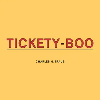 Charles Traub : Tickety-Boo - Charles Traub: Tickety-Boo