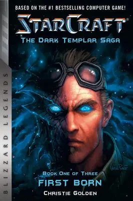 Starcraft : La Saga des Templiers Noirs : Firstborn : Livre 1 - Starcraft: The Dark Templar Saga: Firstborn: Book One