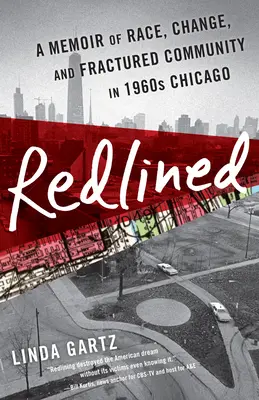 Redlined : Un mémoire sur la race, le changement et la communauté fracturée dans le Chicago des années 1960 - Redlined: A Memoir of Race, Change, and Fractured Community in 1960s Chicago