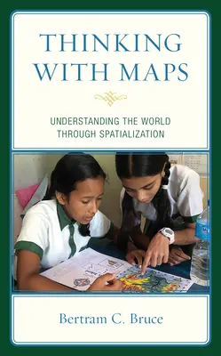 Penser avec des cartes : Comprendre le monde par la spatialisation - Thinking with Maps: Understanding the World through Spatialization