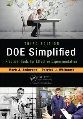 L'âne simplifié : Outils pratiques pour une expérimentation efficace, troisième édition - Doe Simplified: Practical Tools for Effective Experimentation, Third Edition