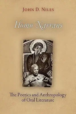 Homo Narrans : La poétique et l'anthropologie de la littérature orale - Homo Narrans: The Poetics and Anthropology of Oral Literature