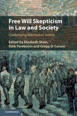 Le scepticisme du libre arbitre dans le droit et la société - Free Will Skepticism in Law and Society