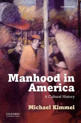 La virilité en Amérique - Manhood in America