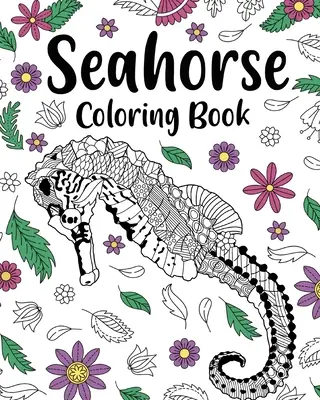 Livre de coloriage de l'hippocampe, livres de coloriage pour adultes - Seahorse Coloring Book, Coloring Books for Adults